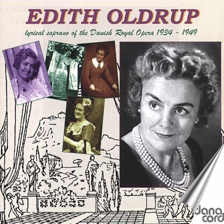 EDITH OLDRUP -LYRICAL SOPRANO OF THE DANISH ROYAL OPERA 1934-1949