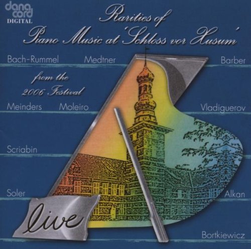 RARITIES OF PIANO MUSIC 2006 - LIVE RECORDINGS FROM THE HUSUM FESTIVAL