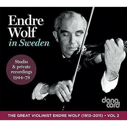 ENDRE WOLF IN SWEDEN (THE GREAT VIOLINIST ENDRE WOLF VOL.2)