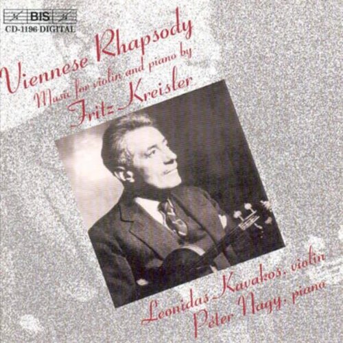 VIENNESE RHAPSODY - MUSIC FOR VIOLIN AND PIANO BY FRITZ KREISLER