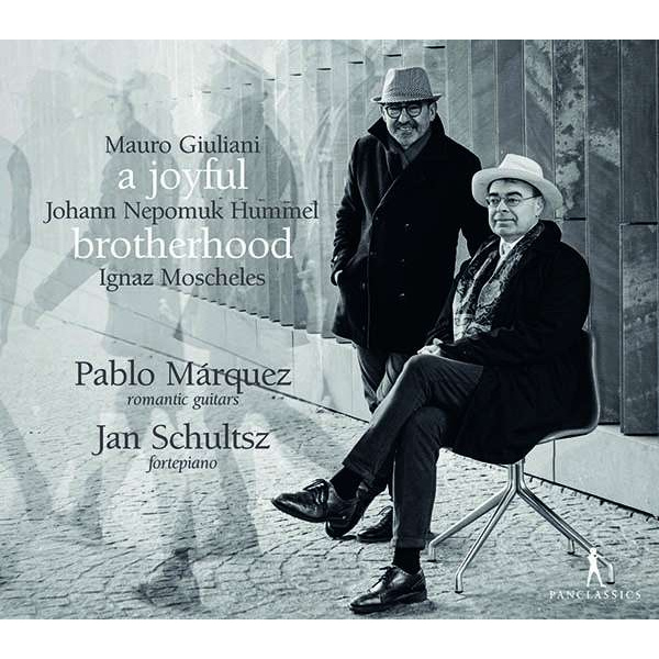 GIULIANI / HUMMEL / MOSCHELES: A JOYFUL BROTHERHOOD - WORKS FOR GUITAR AND FORT