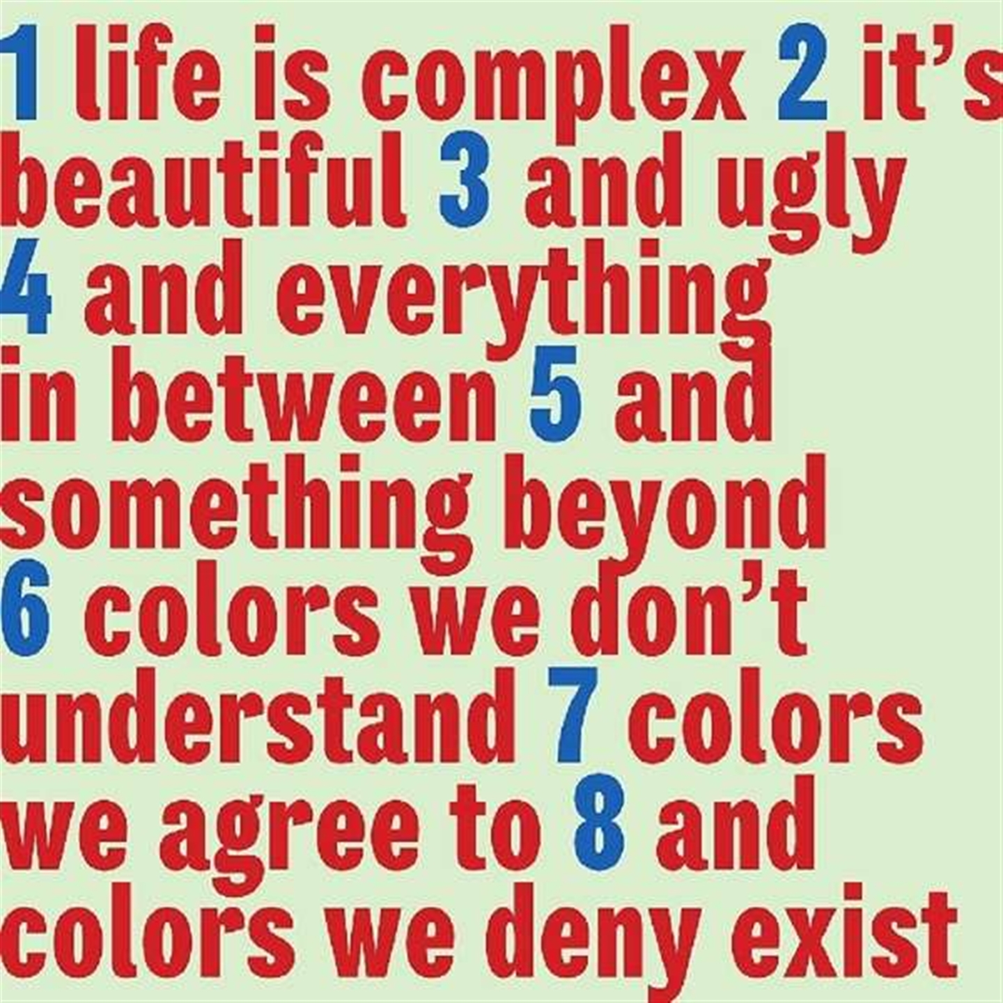 LIFE IS COMPLEX IT'S BEAUTIFUL AND UGLY AND EVERYT
