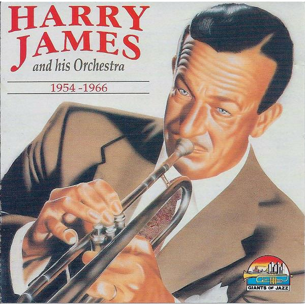 HARRY JAMES AND HIS ORCHESTRA 1954 - 1966