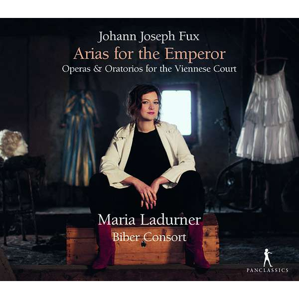 JOHANN JOSEPH FUX: ARIAS FOR THE EMPEROR - OPERAS & ORATORIOS FOR THE VIENNESE