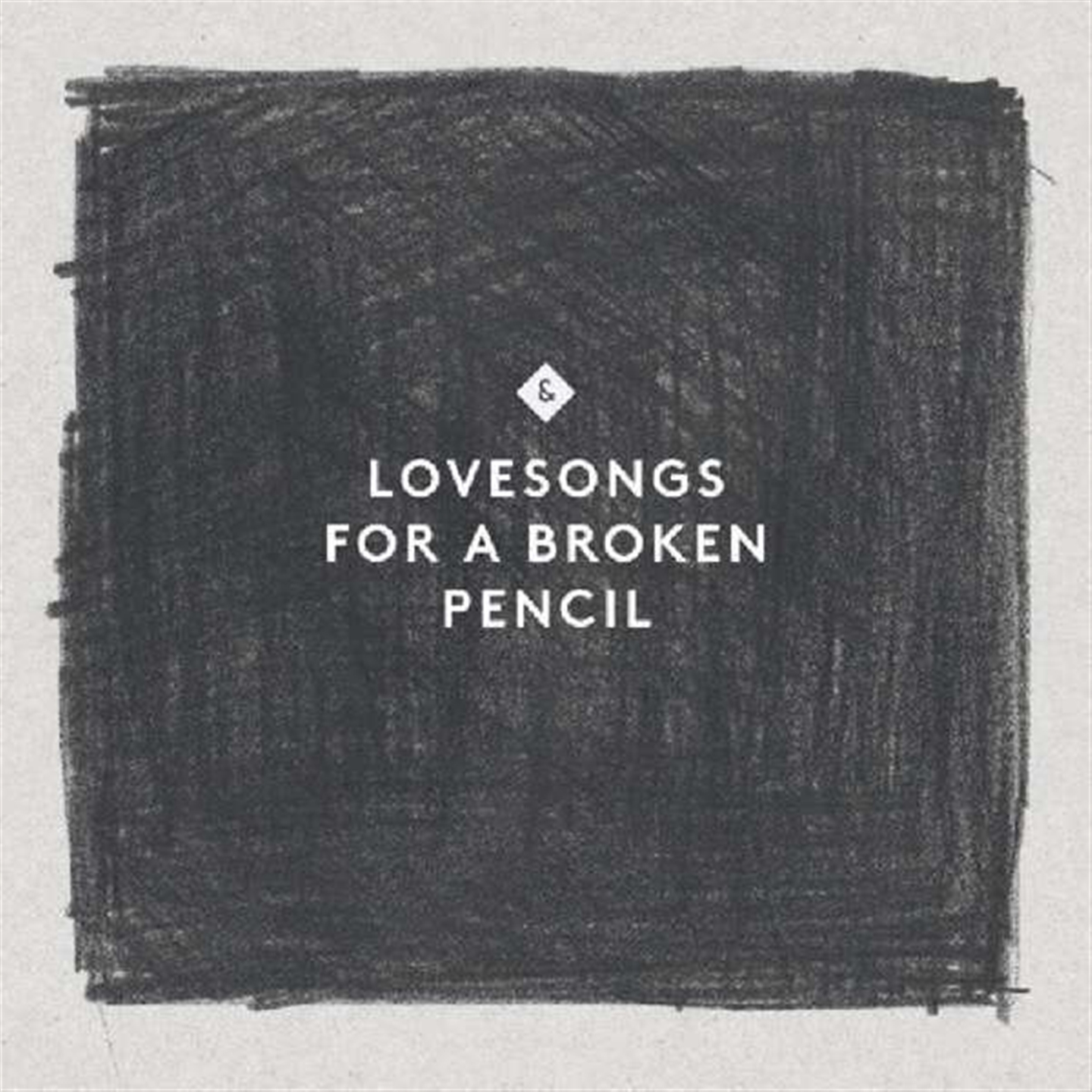 LOVESONGS FOR A BROKEN PENCIL