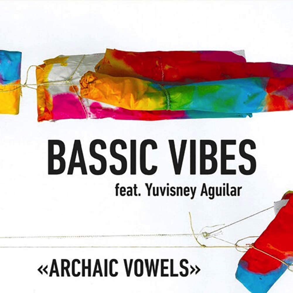 BASSIC VIBES - ARCHAIC VOWELS