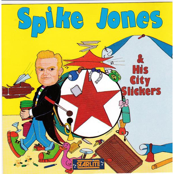 SPIKE JONES & HIS CITY SLICKERS