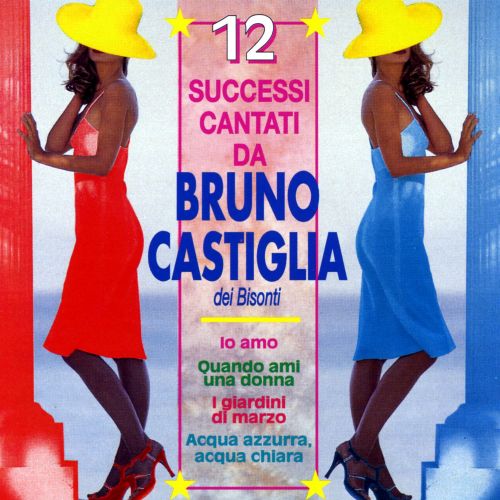 12 SUCCESSI CANTATI DA BRUNO CASTIGLIA