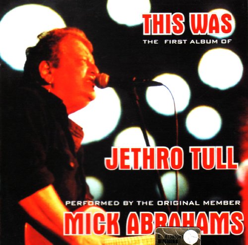 THIS WAS PERFORMED OF MICK ABRAHAMS