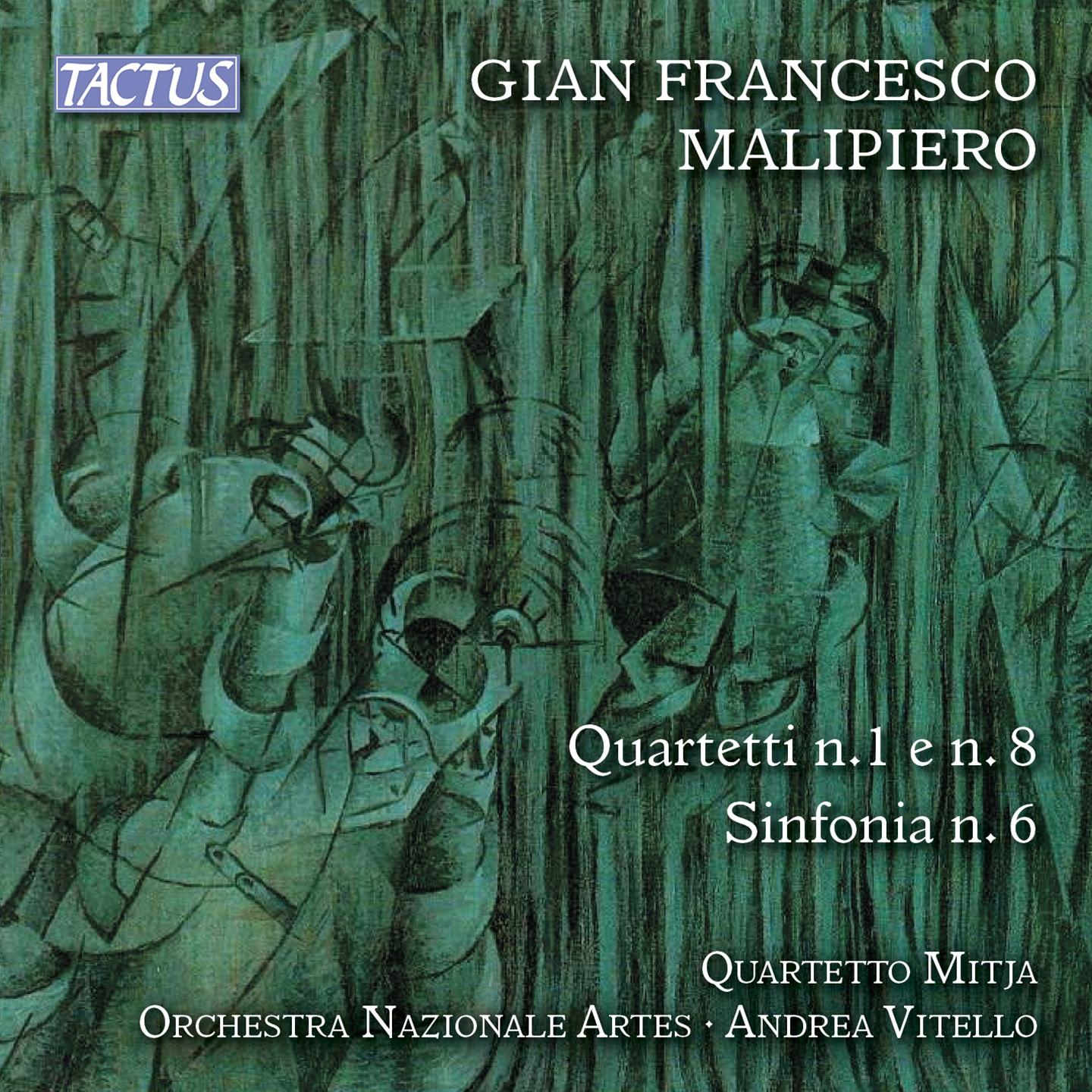 MALIPIERO: QUARTETTI N.1 E N.8 / SINFONIA N. 6