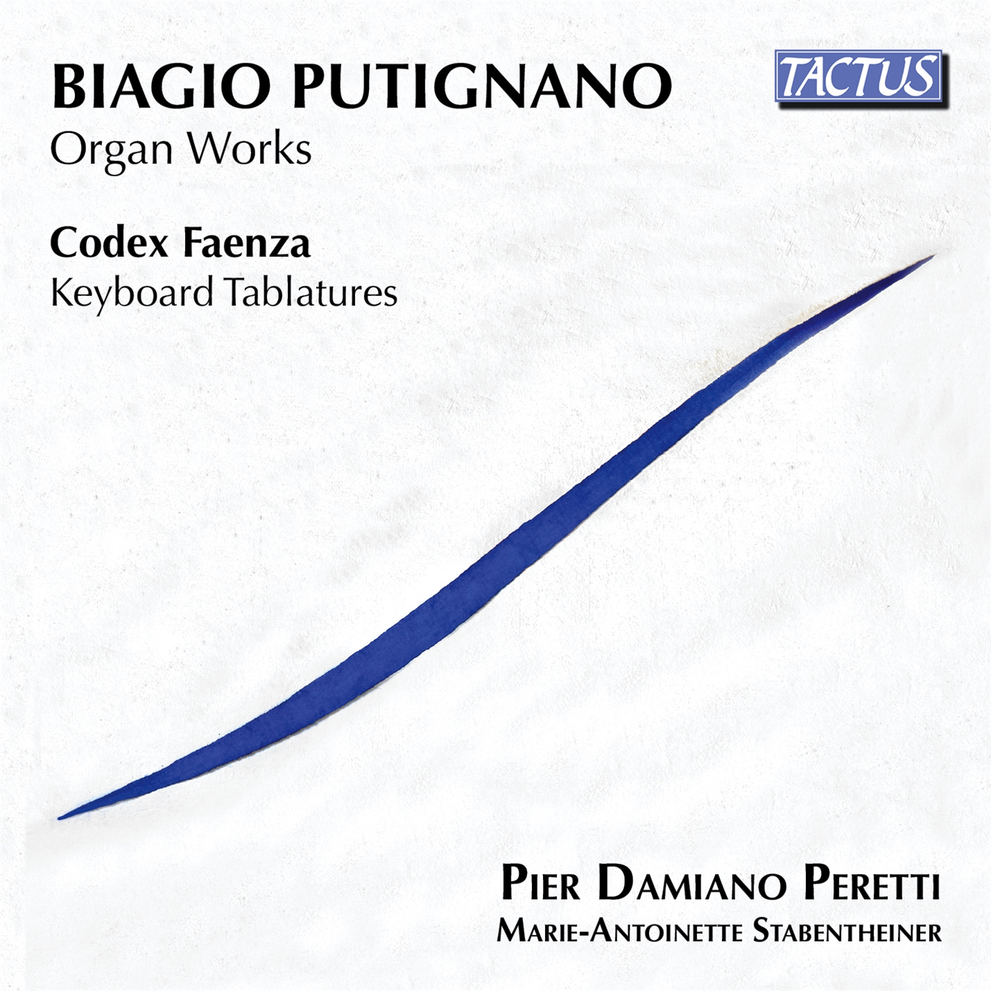 BIAGIO PUTIGNANO: ORGAN WORKS / CODEX FAENZA: KEYBOARD TABLATURES