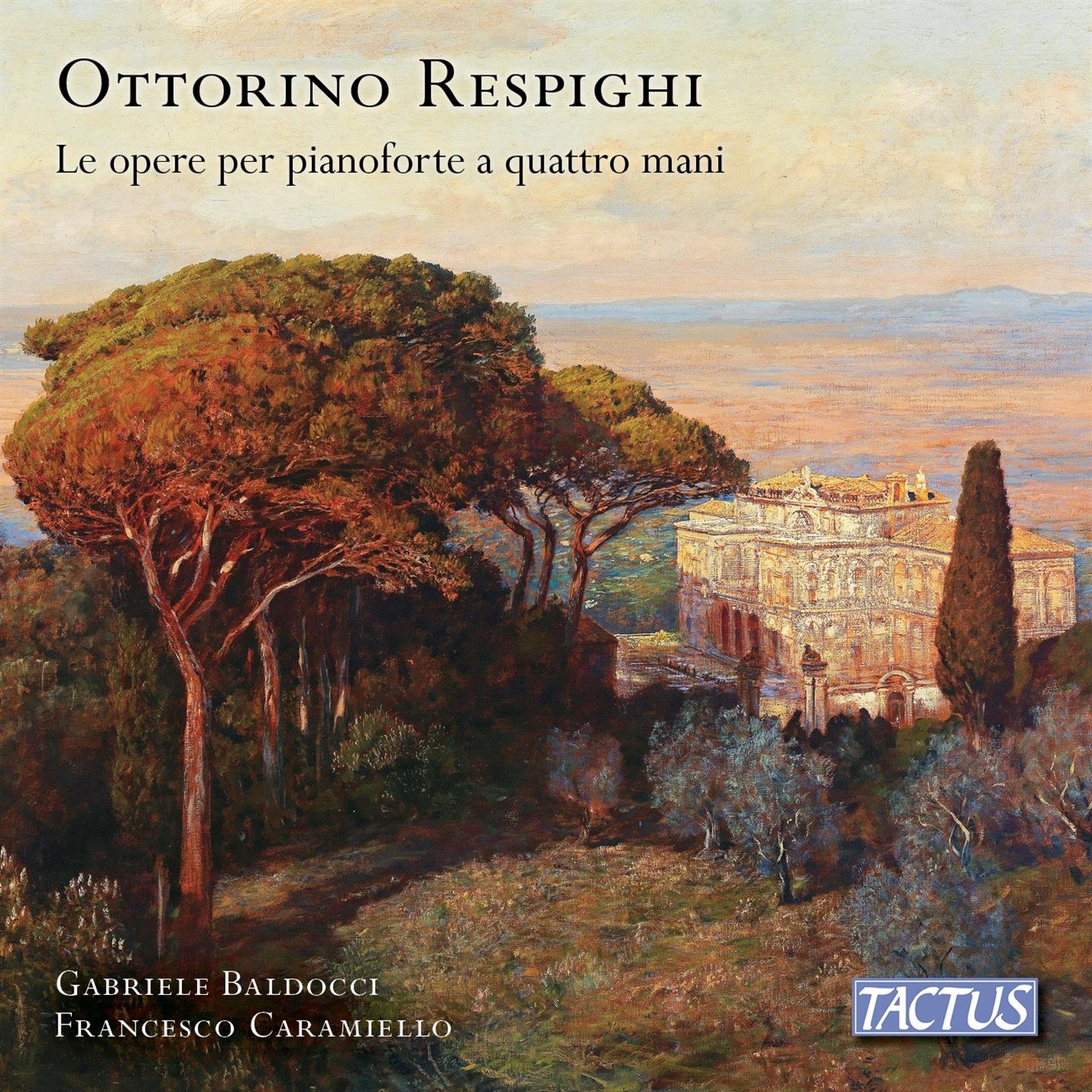 RESPIGHI: OPERE PER PIANOFORTE A QUATTRO MANI