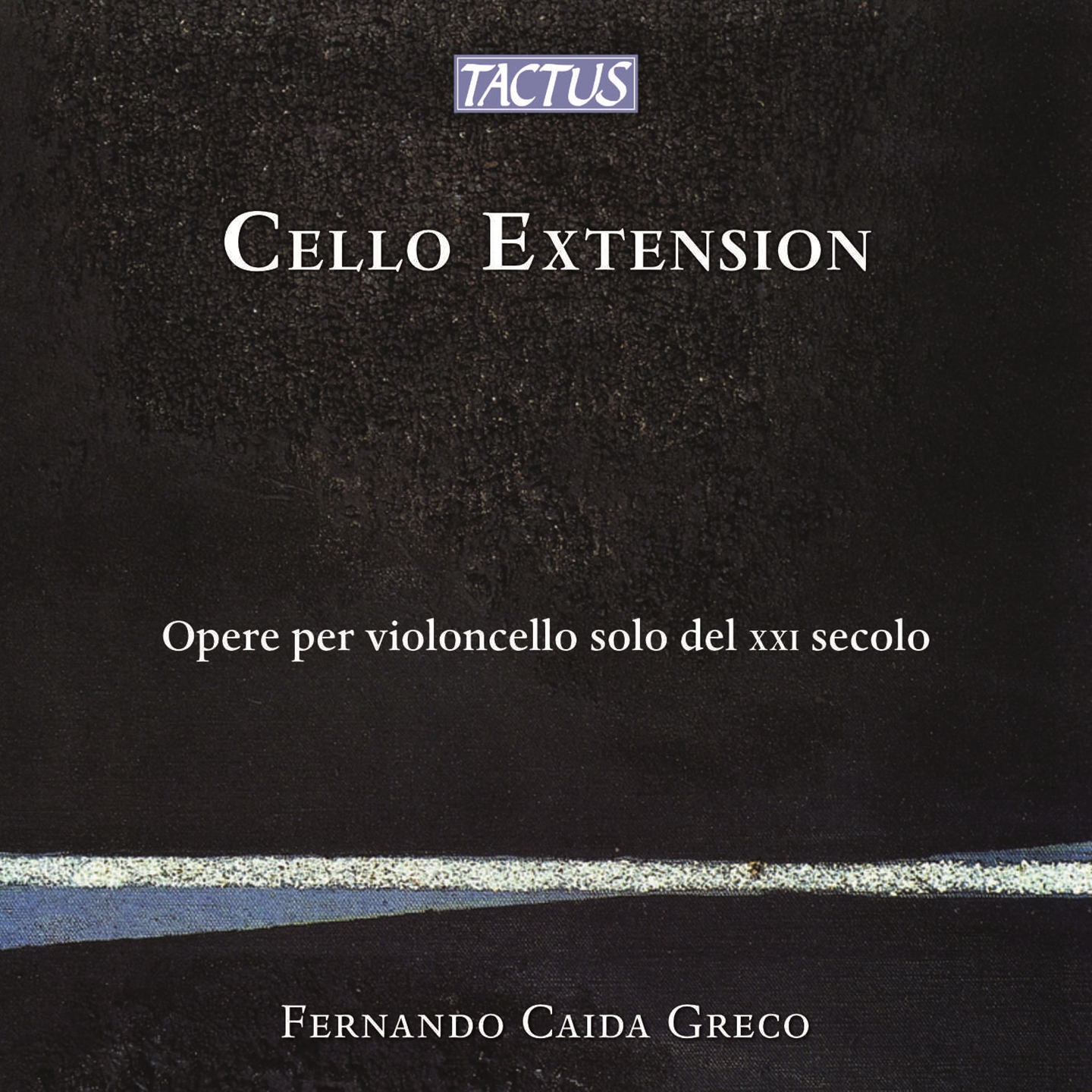 CELLO EXTENSION - OPERE PER VIOLONCELLO SOLO DEL XXI SECOLO