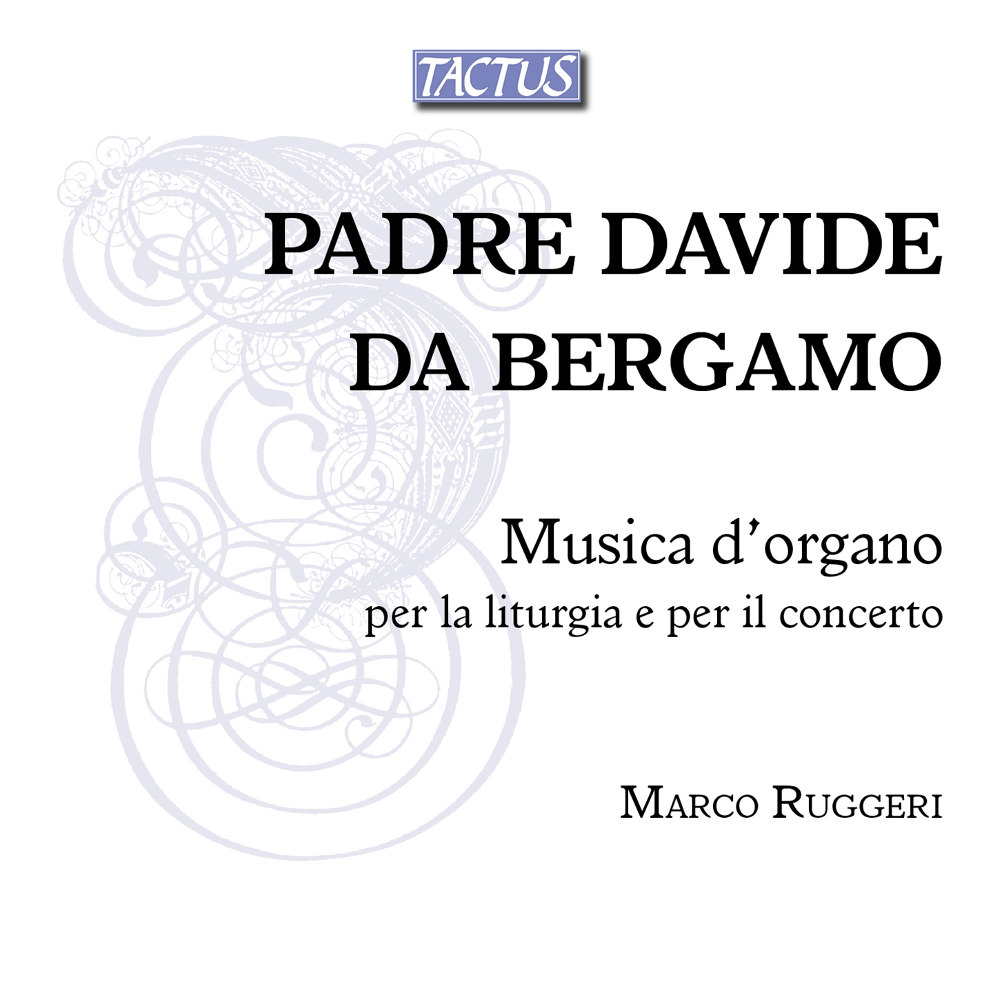 PADRE DAVIDE DA BERGAMO: MUSICA D'ORGANO PER LA LITURGIA E PER IL CONCERTO