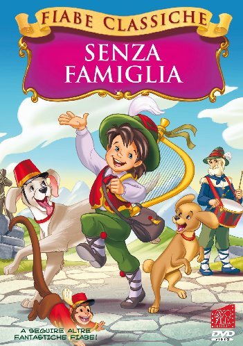 SENZA FAMIGLIA (FIABE CLASSICHE)