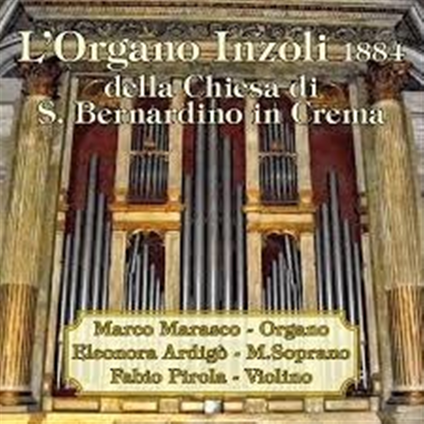 L'ORGANO INZOLI 1884 DI S.BERNARDINO IN CREMA