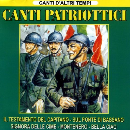 CANTI PATRIOTTICI CANTI D'ALTRI TEMPI