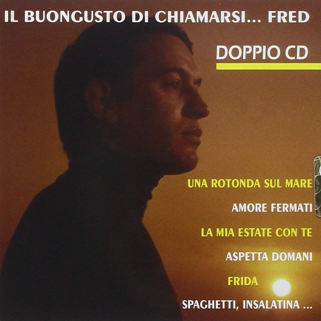 IL BUONGUSTO DI CHIAMARSI… FRED