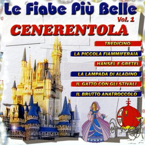 LE FIABE PIU' BELLE CENERENTOLA VOL 1