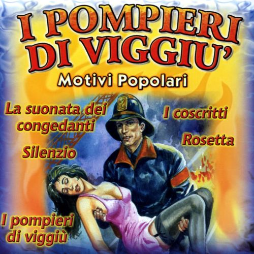 I POMPIERI DI VIGGIU MOTIVI POPOLARI