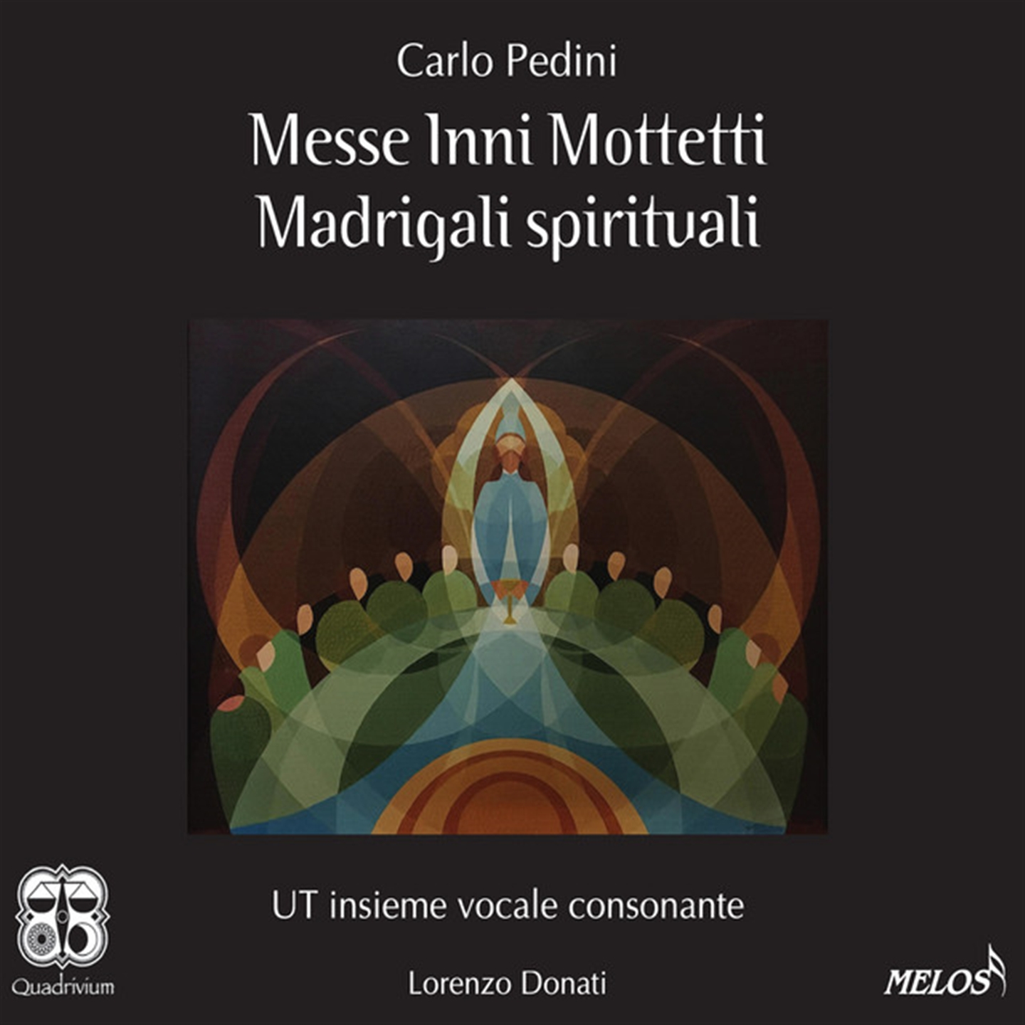 PEDINI: MESSE, INNI, MOTTETTI, MADRIGALI SPIRITUALI