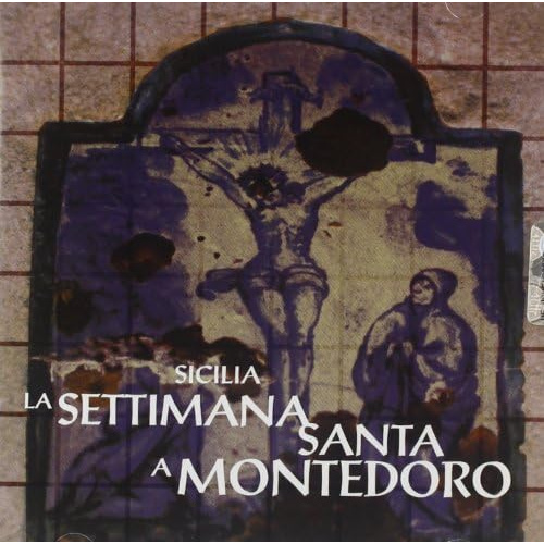 SICILIA - LA SETTIMANA SANTA A MONTEDORO