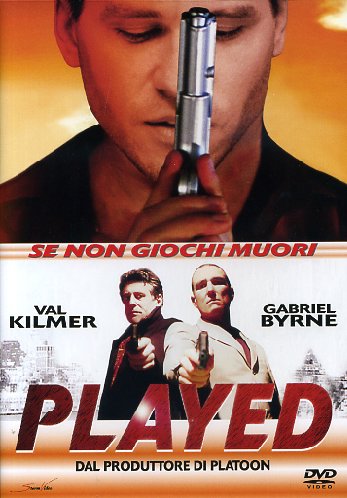 PLAYED - SE NON GIOCHI MUORI