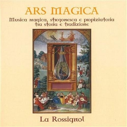 ARS MAGICA (MUSICA MAGICA, STREGONESCA E PROPIZIATORIA TRA STORIA E TRADIZIONE)