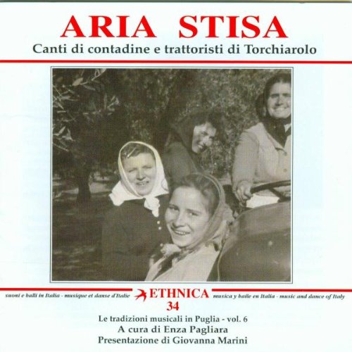 ARIA STISA - CANTI DI CONTADINE E TRATTORISTI DI TORCHIAROLO