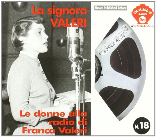 LA SIGNORA VALERI - LE DONNE ALLA RADIO DI FRANCA VALERI