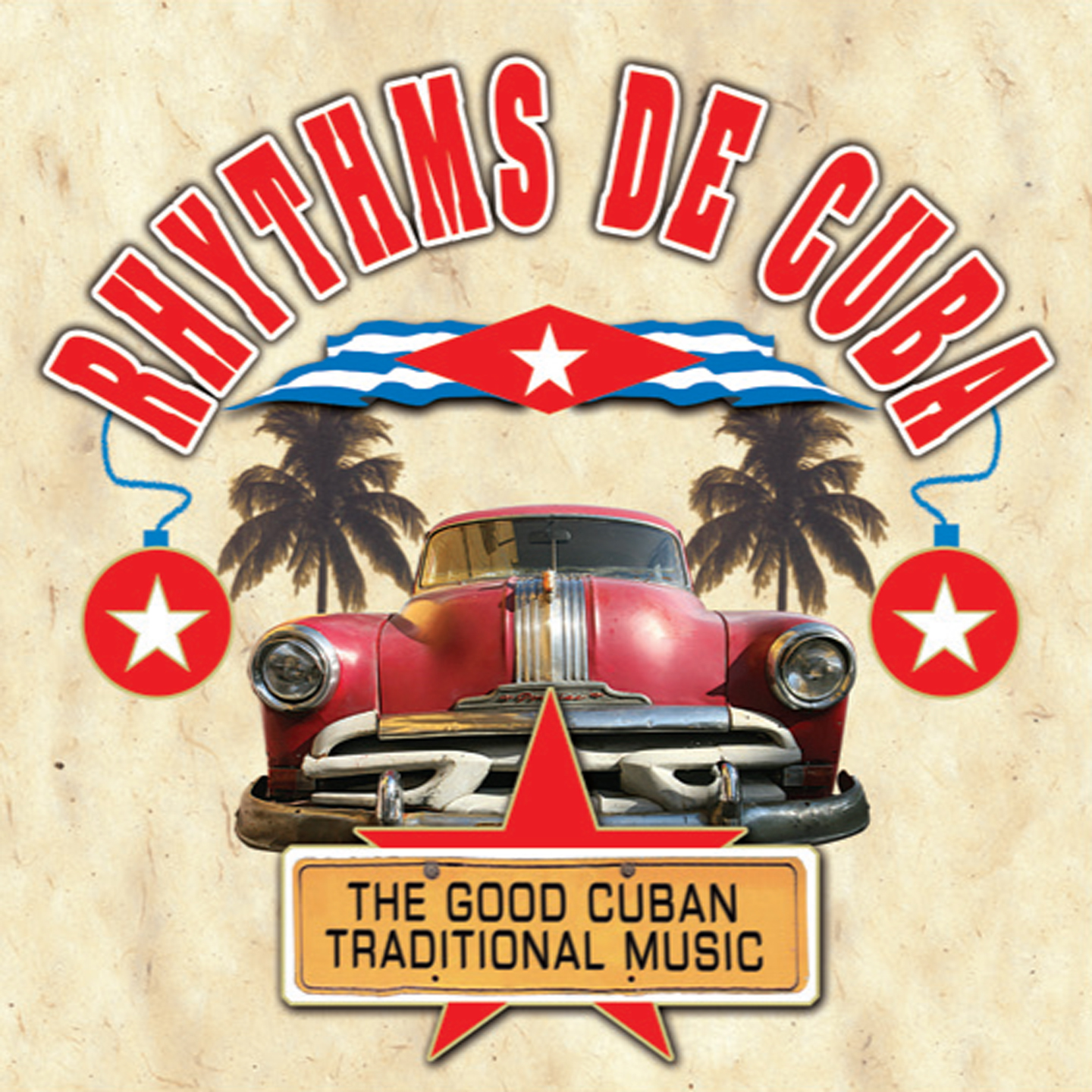 RHYTHMS DE CUBA - THE GOOD CUBAN TRADITIONAL MUSIC