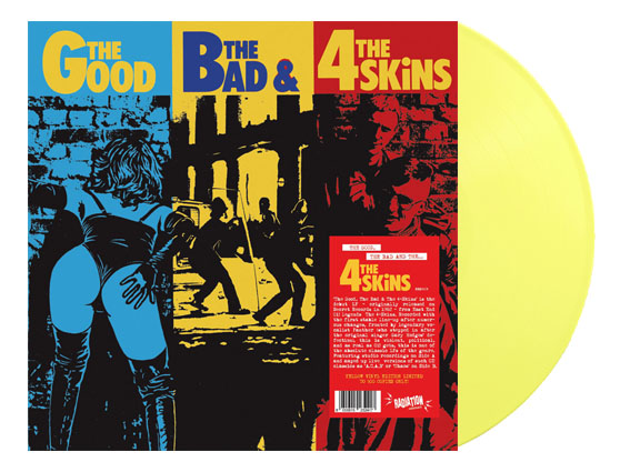 THE GOOD, THE BAD AND THE 4 SKINS (YELLOW VINYL)