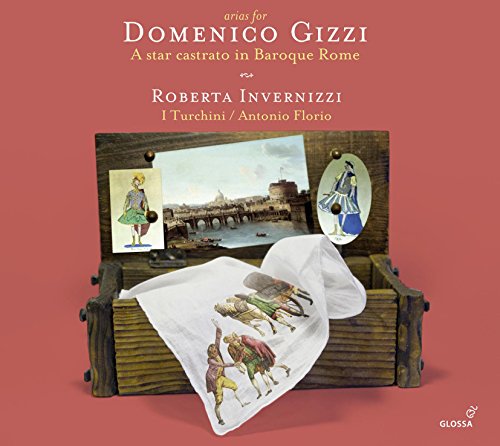 ARIAS FOR DOMENICO GIZZI - A STAR CASTRATO IN BAROQUE ROME