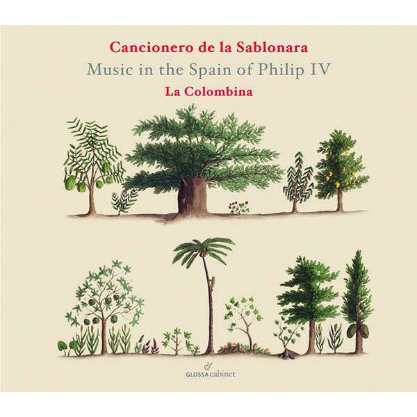 CANCIONERO DE LA SABLONARA - MUSIC IN THE SPAIN OF PHILIP IV