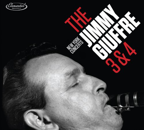 THE JIMMY GIUFFRE 3 & 4 - NEW YORK CONCERTS