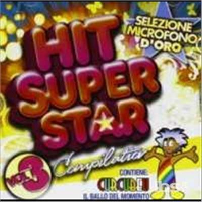 HIT SUPER STAR COMPILATION VOL.3 - SELEZIONE MICROFONO D' ORO 2013