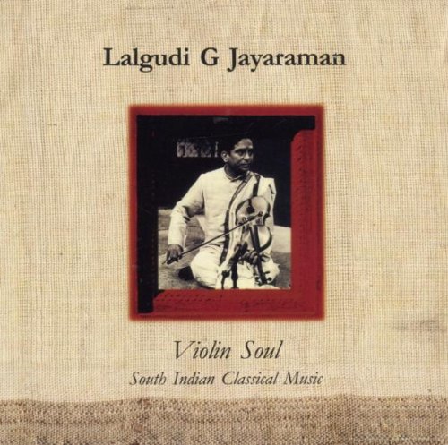 VIOLIN SOUL - SOUTH INDIAN CLASSICAL MUSIC