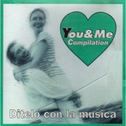 YOU AND ME COMPILATION - DITELO CON LA MUSICA