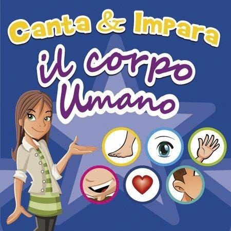 CANTA E IMPARA - IL CORPO UMANO