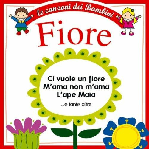 LE CANZONI DEI BAMBINI: FIORE