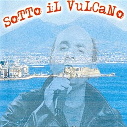 SOTTO IL VULCANO