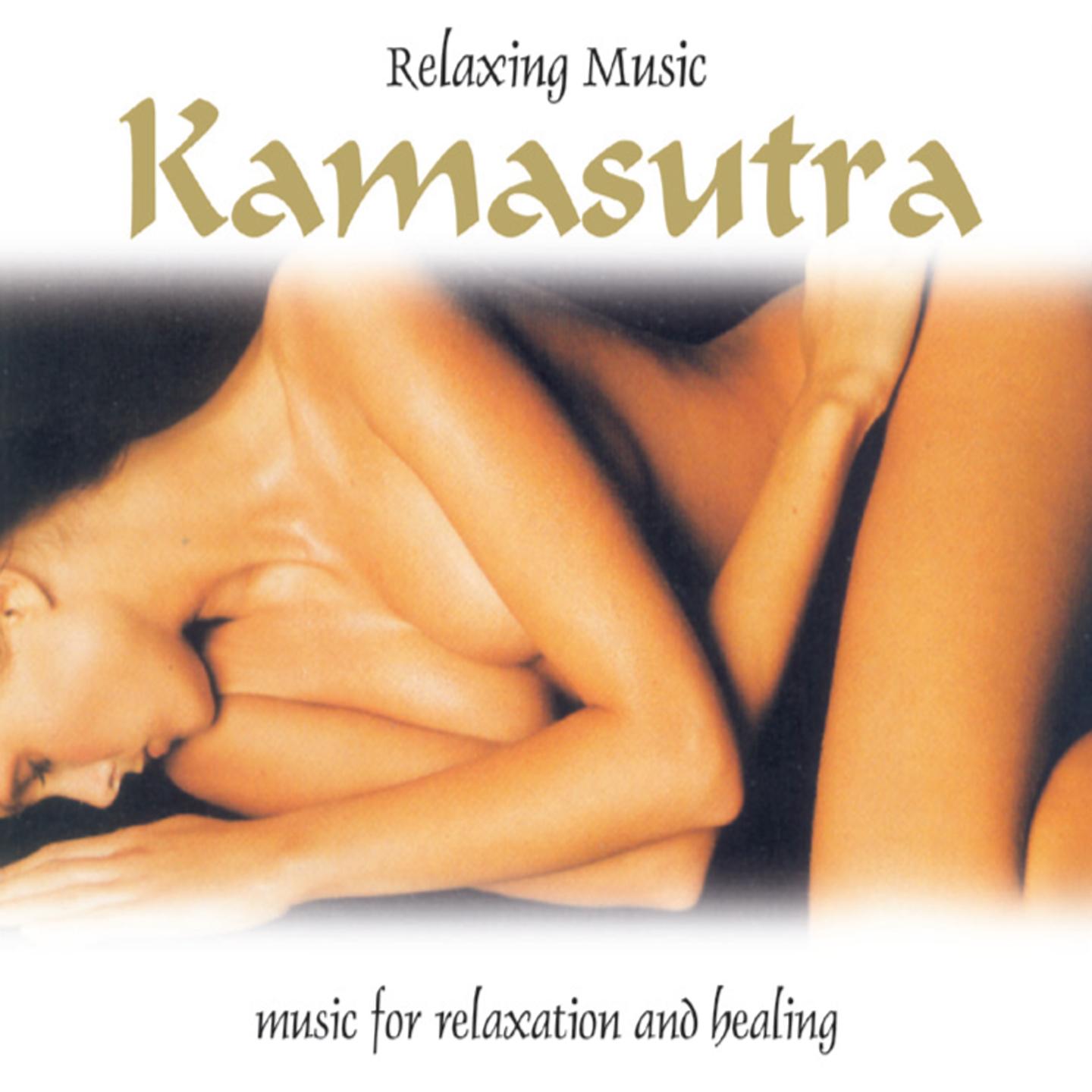 KAMASUTRA: RELAXING MUSIC - MUSIC FOR RELAXATION AND HEALING