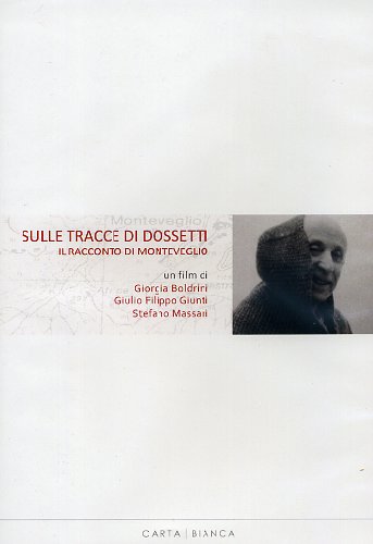 SULLE TRACCE DI DOSSETTI - IL RACCONTO DI MONTEVEGLIO