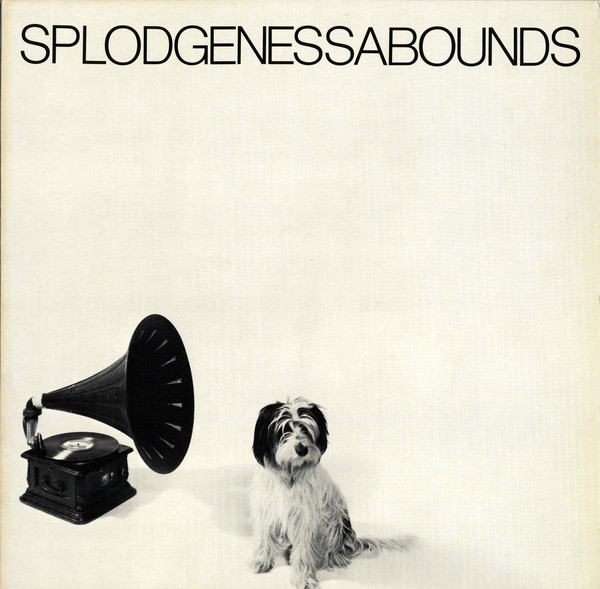 SPLODGENESSABOUNDS