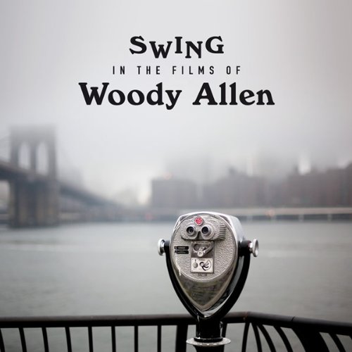 SWING IN THE FILMS OF WOODY ALLEN