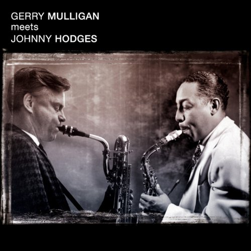 MEETS JOHNNY HODGES (+ WHAT IS THERE TO SAY?)