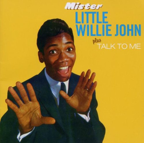 MISTER LITTLE WILLIE JOHN (+ TALK TO ME)