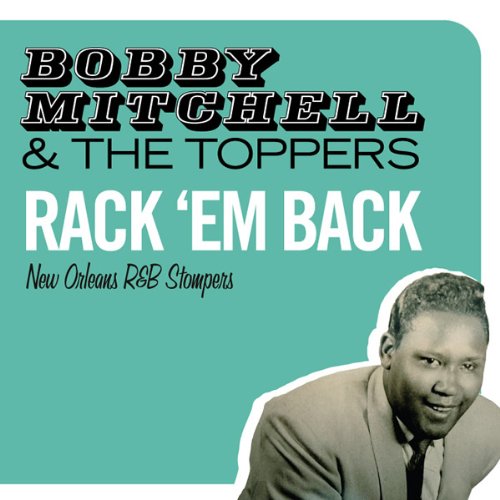 RACK 'EM BACK - NEW ORLEANS R&B STOMPERS