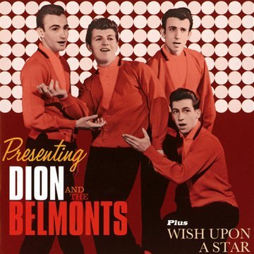 PRESENTING DION & THE BELMONTS (+ WISH UPON A STAR)