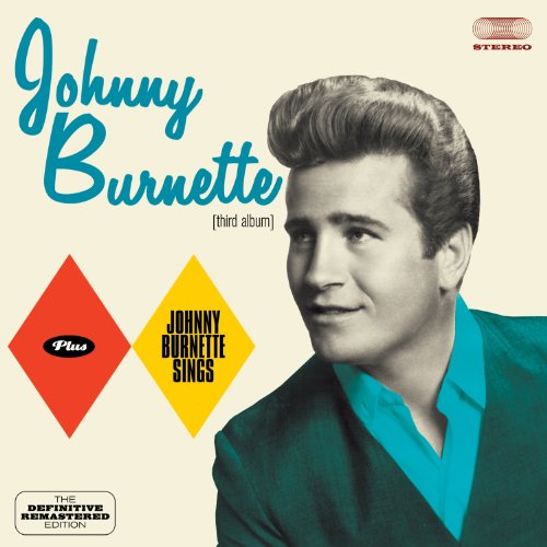 JOHNNY BURNETTE (+ JOHNNY BURNETTE SINGS)